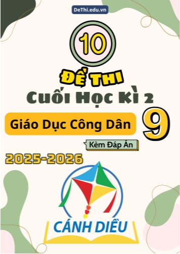 10 Đề thi GDCD 9 cuối Kì 2 Cánh Diều 2025-2026 (Có đáp án)